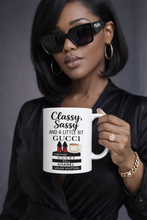 Load image into Gallery viewer, Classy, Sassy & A Little Bit Coffee Mug – 11oz Fashion Inspired Mug