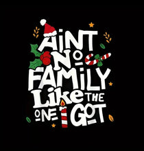 Load image into Gallery viewer, Family Ain&#39;t No family like to one I got Christmas unisex Crew Holiday Tee
