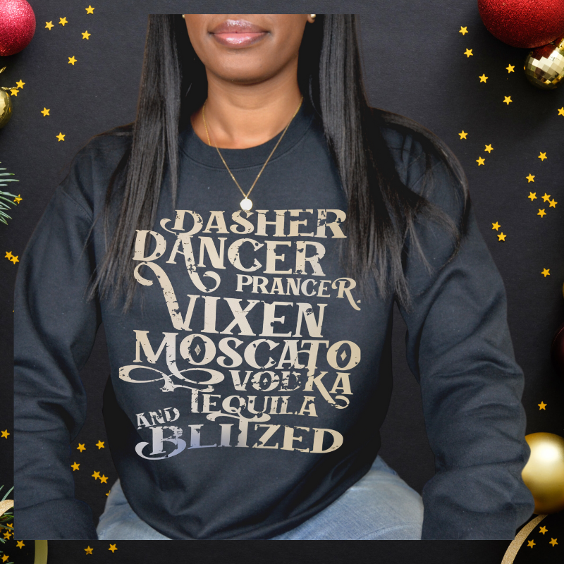 Christmas Holiday Black Sweatshirt UnisexDasher Dancer Prancer Vixen Moscato Vodka Tequila Blitzen Shirt - Funny Christmas Gag Gift - Liquor Shirt
