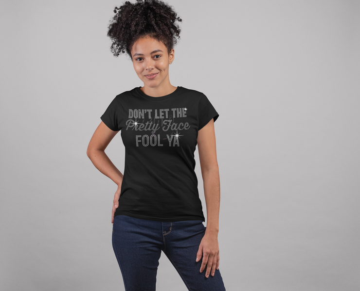 Don't Let the Pretty Face Fool Ya short sleeve Tee